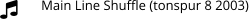 Main Line Shuffle (tonspur 8 2003)